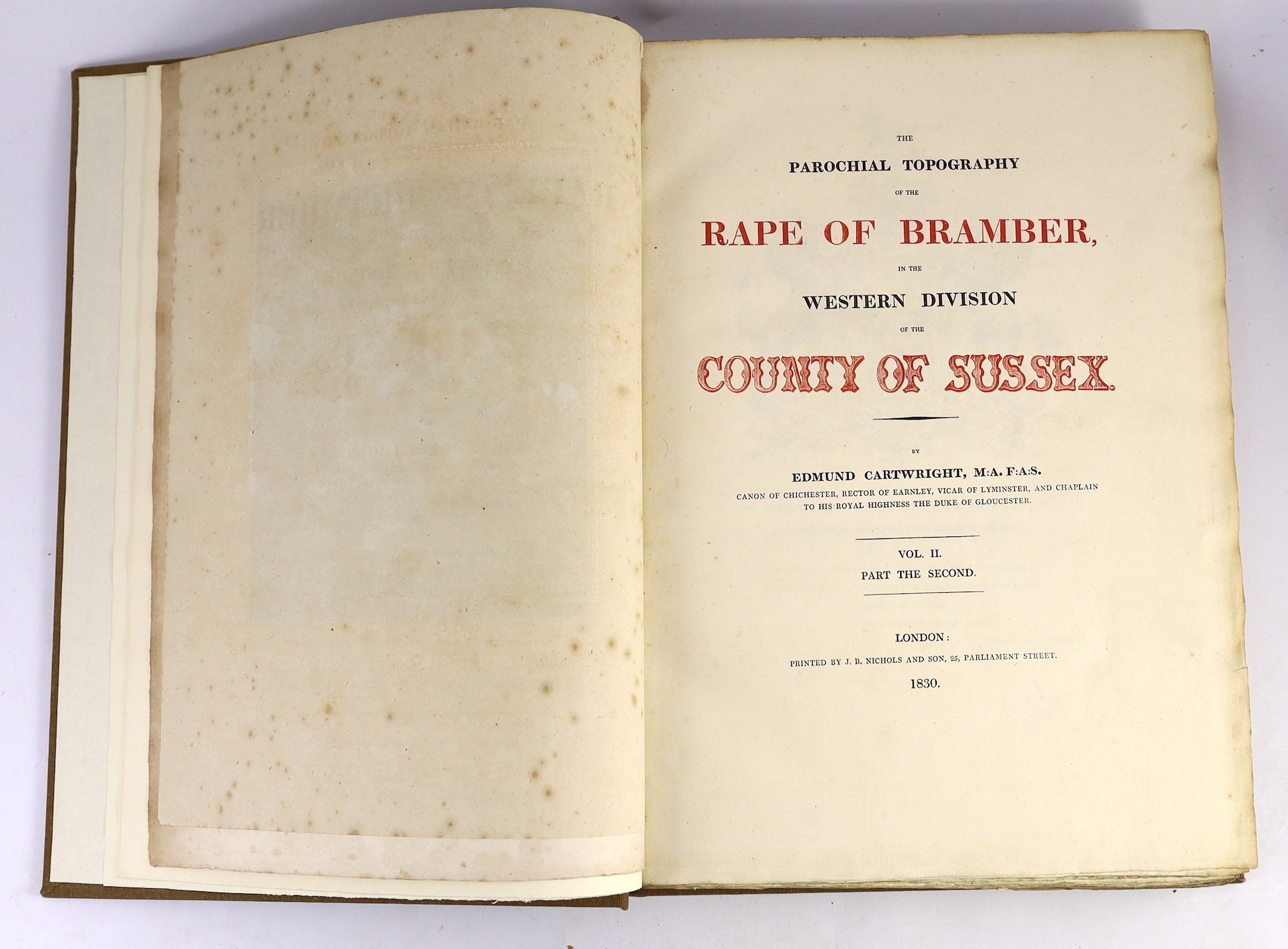 SUSSEX: Cartwright, Edmund - The Parochial Topography of the Rape of Bramber, in the Western Division of the County of Sussex. Vol. II. Part the Second. 3 portraits, 3 hand coloured maps (2 folded), 2 plans, a facsimile